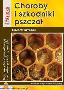 Choroby i szkodniki pszczół - Sławomir Trzybiński