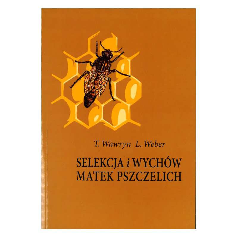 Książka Selekcja i wychów matek pszczelich