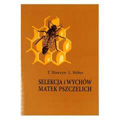 Książka Selekcja i wychów matek pszczelich