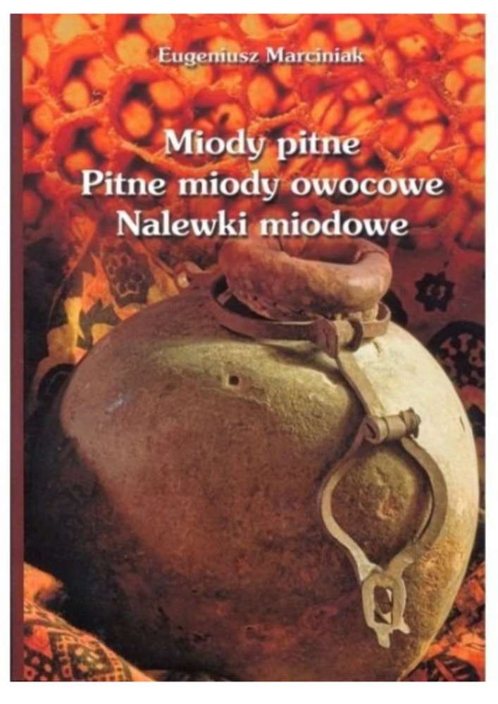 Książka "Miody pitne owocowe. Nalewki miodowe"